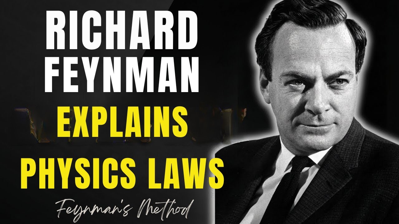 Richard Feynman on the Laws of Physics