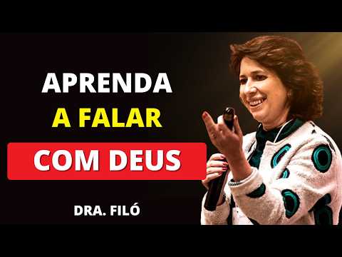 ORAÇÃO: O CAMINHO DE INTIMIDADE COM DEUS – DRA. FILÓ