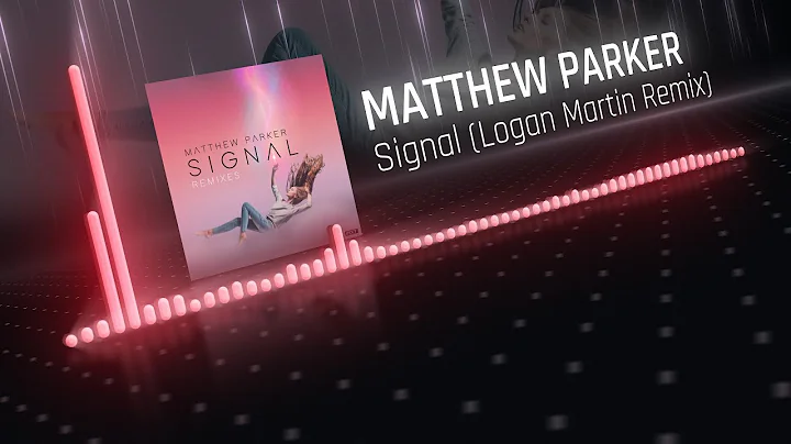 Matthew Parker - Signal (Logan Martin Remix)