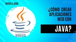 Java Web | Servlets | JSP | JDBC [Parte 7 ] - Intro a  JDBC