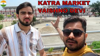 KATRA MAIN MARKET VAISHNO DEVI || JAMMU &amp; KASHMIR