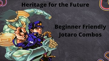 Beginner Friendly Jotaro combos | JJBA HFTF
