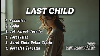 Full Album Last Child Versi Pop Melancholic // Cover Lagu Hits Paling Populer