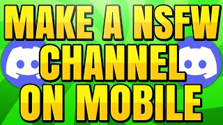 How To Make A Nsfw Text Channel On Mobile In Discord Server