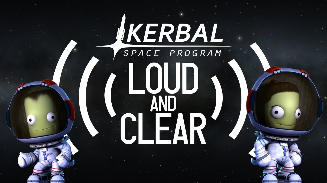 Loud and clear. Мун энд бэк. Kerbal Space program keep Calm and. Signal - Loud & Clear. 5:5 Loud and Clear.