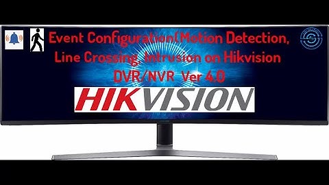 HIKVISION ALARM CONFIGURATION FULL STEP BY STEP( MOTION, LINE CROSSING, INTRUSION