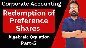 Redemption of preference shares part-5 | Algebraic equation