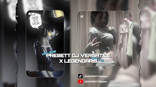 PRESETT AM DJ VERSATILE X LEGENDARIS UKURAN 9:16 & 1:1