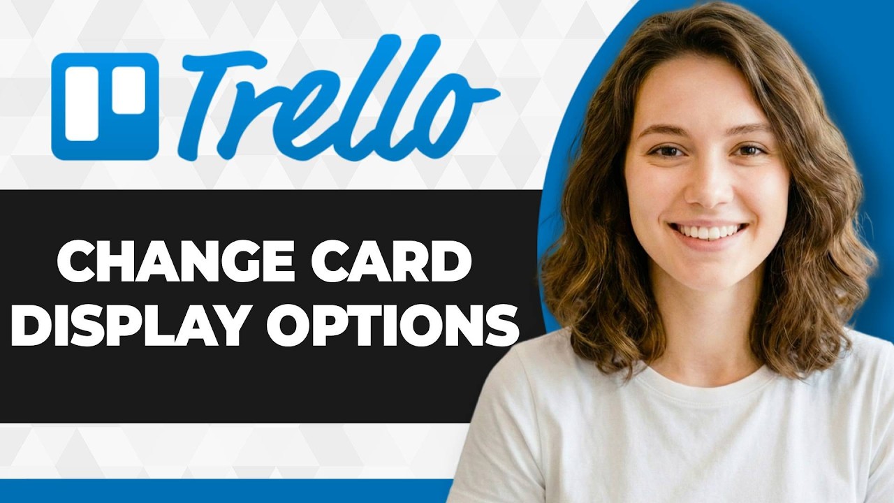 How to Change Card Display Options in Trello (Full 2026 Guide) - YouTube