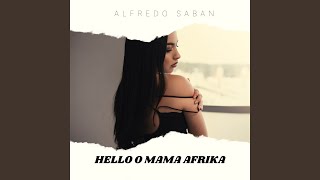 HELLO O MAMA AFRIKA