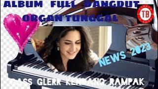 ALBUM Full DANGDUT ORGAN TUNGGAL POPULER BEST OF DHE BEST #NEWS 2023#
