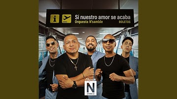 Si Nuestro Amor Se Acaba (Boletos)