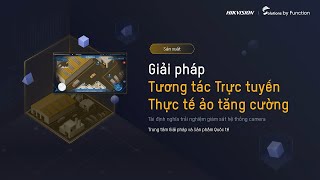 Giải pháp Tương Tác Trực Tuyến Thực Tế Ảo Tăng Cường | Hikvision AR Live Interaction Solution