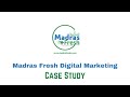 Madras Fresh Digital Marketing Case Study for Online Grocery Store by Saravanan Thiyagarajan - YSD