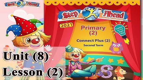 8-كونكت بلس تانيه ابتدائي ترم تاني Connect Plus G 2 unit 8 lesson 2
