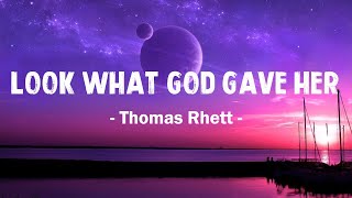 Thomas Rhett - Look What God Gave Her (Lyric)
