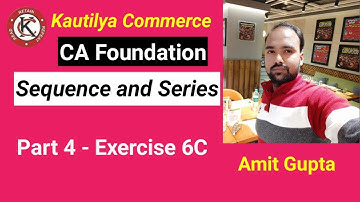 CA Foundation : Sequence and Series | Exercise 6C