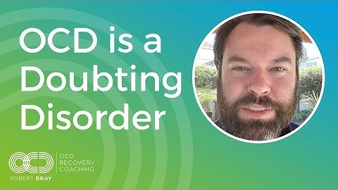 OCD is a Doubting Disorder