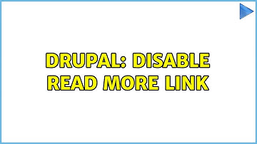 Drupal: Disable read more link (7 Solutions!!)