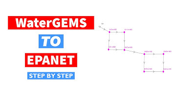 Exporting WaterGEMS files and Import in EPANET Software