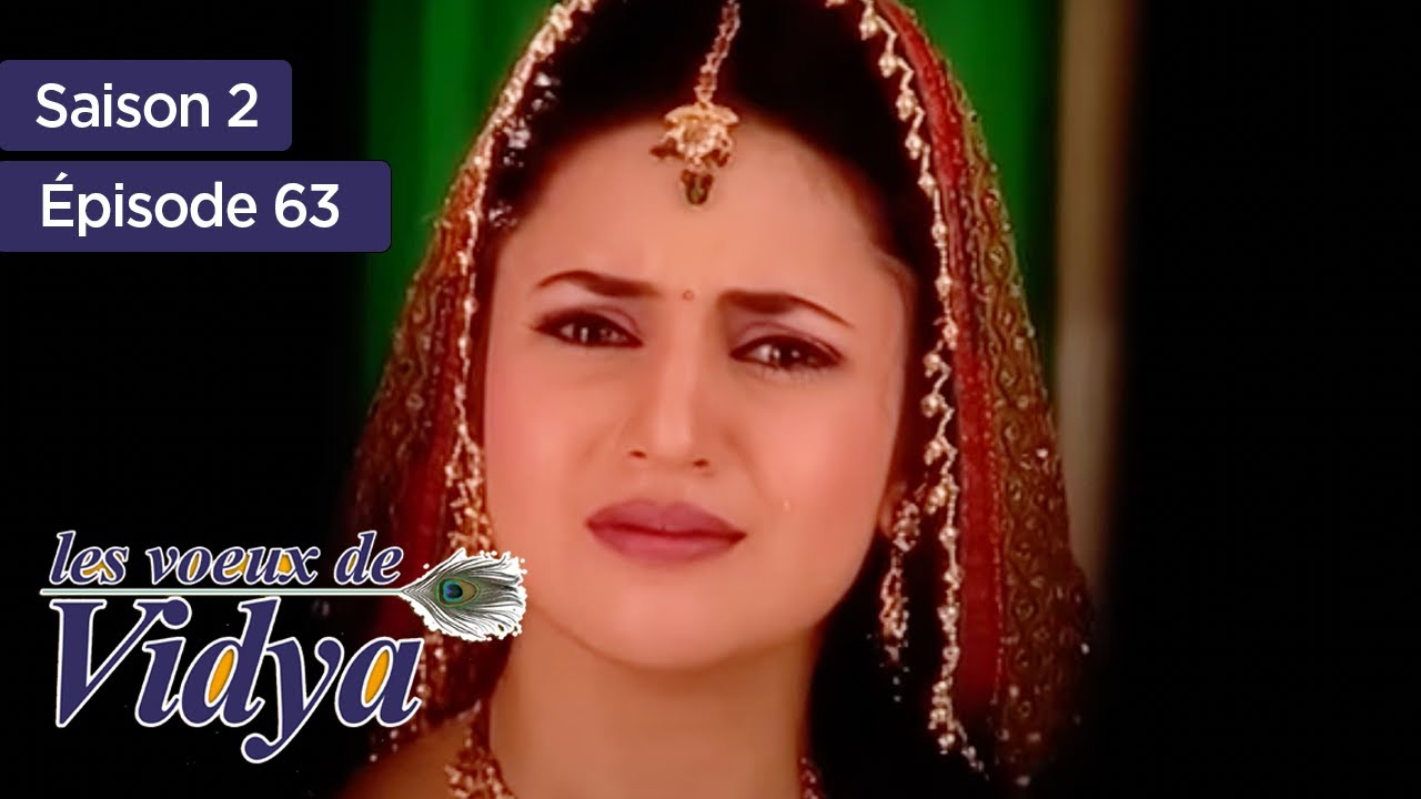 Les voeux de Vidya - S2 - Épisode 63 - Banoo Main Teri Dulhann - complet en français