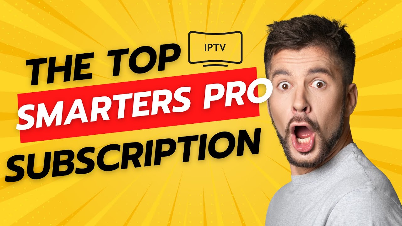 top iptv smarters pro subscription - YouTube
