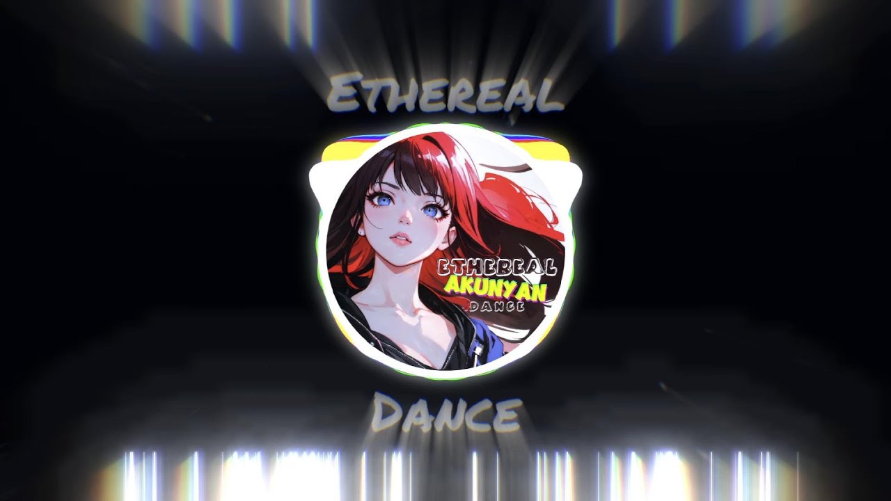 AkuNyan - Ethereal Dance