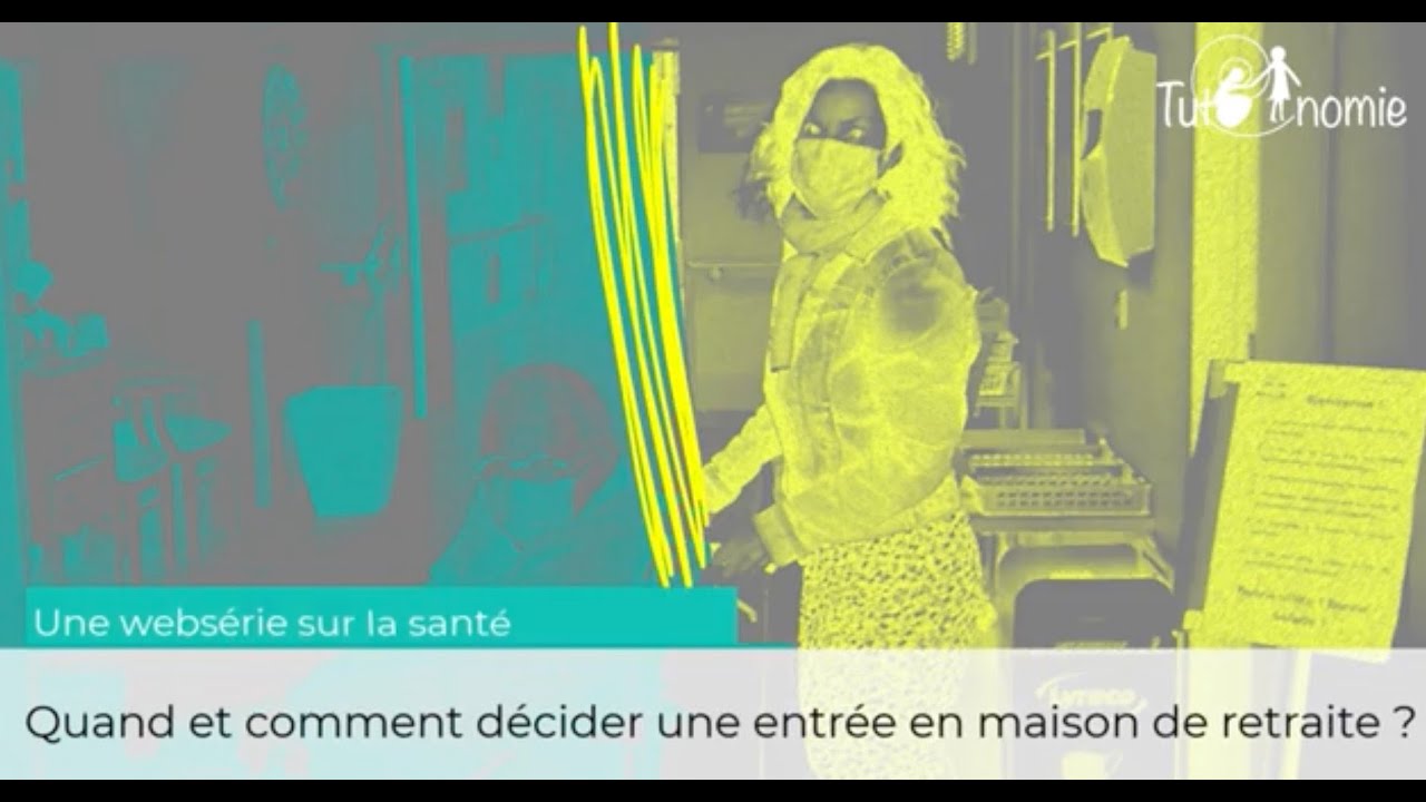 Quand et comment décider d’une entrée en maison de retraite ? - YouTube