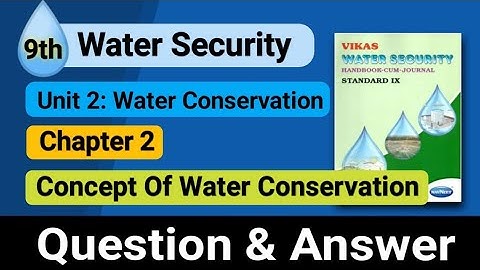 9th | Water Security | Unit 2 | Chapter 2 | Concept of Water Conservation | Answer Solution Buddy