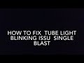 How to fix tube light issues