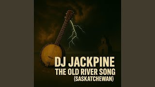 The Old River Song (Saskatchewan)