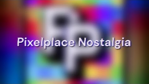 Pixelplace Nostalgia