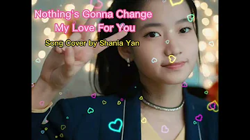 Nothing Gonna Change My Love For You (Song Cover by Shania Yan