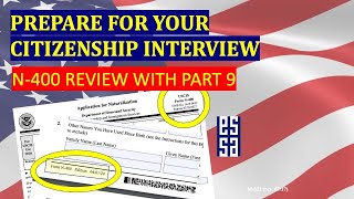 Prepare for your Citizenship Interview! N-400 and Part 9 Review