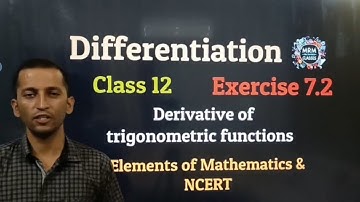 Differentiation | Class 12 | Maths | Exercise 7.2 | Derivatives | Elements of Mathematics & NCERT
