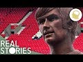 Brought Up By Booze (George Best Documentary) | Real Stories
