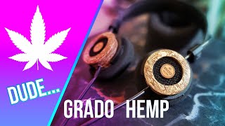 (Blaze it!) Grado Hemp - Headphone Highlight