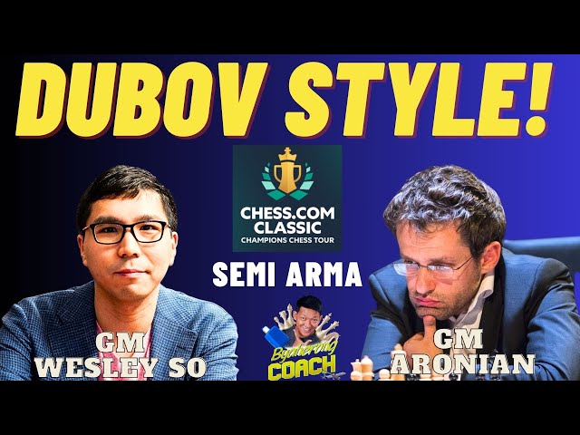 WESLEY NAG ALA DUBOV! SACRIFICE NA MATINDI!  PASOK SA FINALS! So vs Aronian Chess com Classic class=