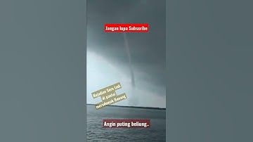 Angin Puting Beliung Di Laut Morodemak