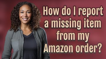 How do I report a missing item from my Amazon order?