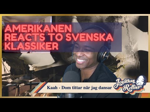 Amerikanen Reacts to Svenska Klassiker: Kaah - Dom tittar när jag dansar