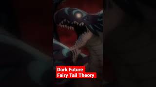 Dark Future Fairy Tail Theory