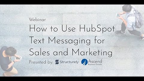 How to Use HubSpot Text Messaging for Sales and Marketing