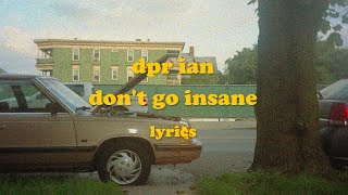 Don't Go Insane - DPR IAN (Lyrics)