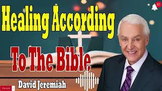 David Jeremiah Messages  -  Healing According To The Bible