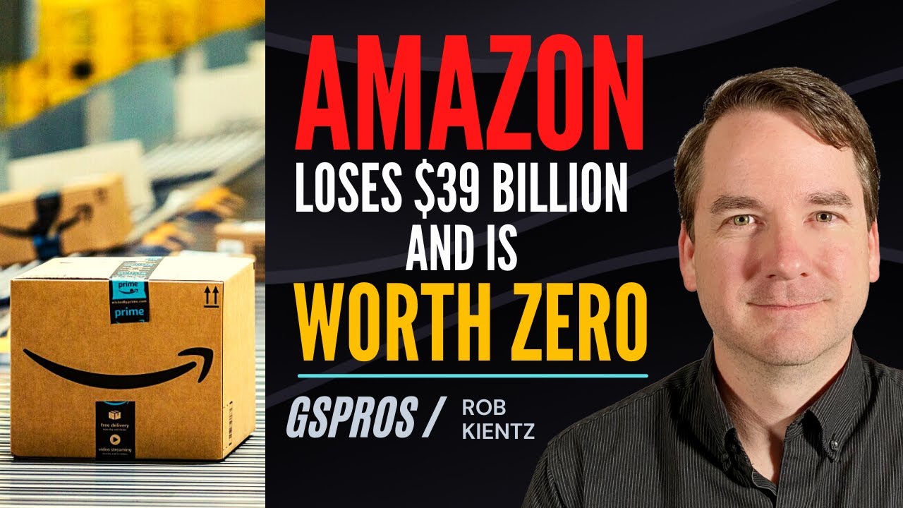 Amazon Loses 39 Billion and is Worth Zero YouTube