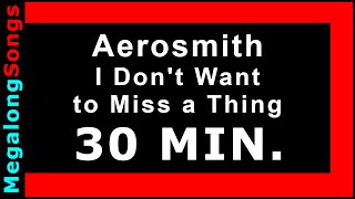 Aerosmith  I Dont Want To Miss A Thing armageddon Theme Song  30 Minute Loop 