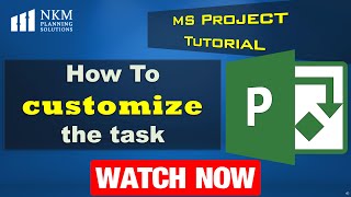 How to Customize the task in MS Project