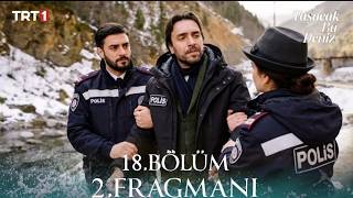 Taşacak Bu Deniz 18. 2. Fragmanı
