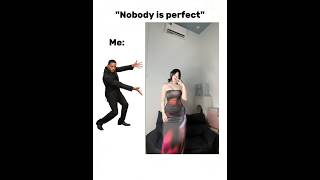  No Body Is Perfect  Me 